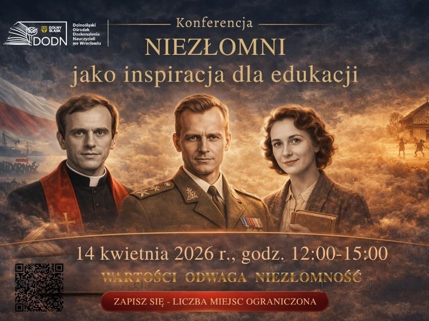 Konferencja dla nauczycieli „Nieugięci wobec przeciwności. Inspiracje dla współczesnej edukacji” - 14 kwietnia 2026