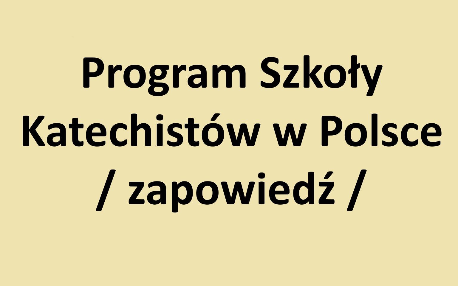 Powstaje ogólny program Szkoły Katechistów w Polsce
