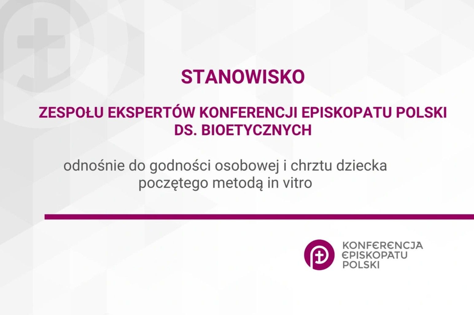 Stanowisko Zespołu Ekspertów Konferencji Episkopatu Polski ds.  Bioetycznych odnośnie do godności osobowej i chrztu dziecka poczętego metodą in vitro