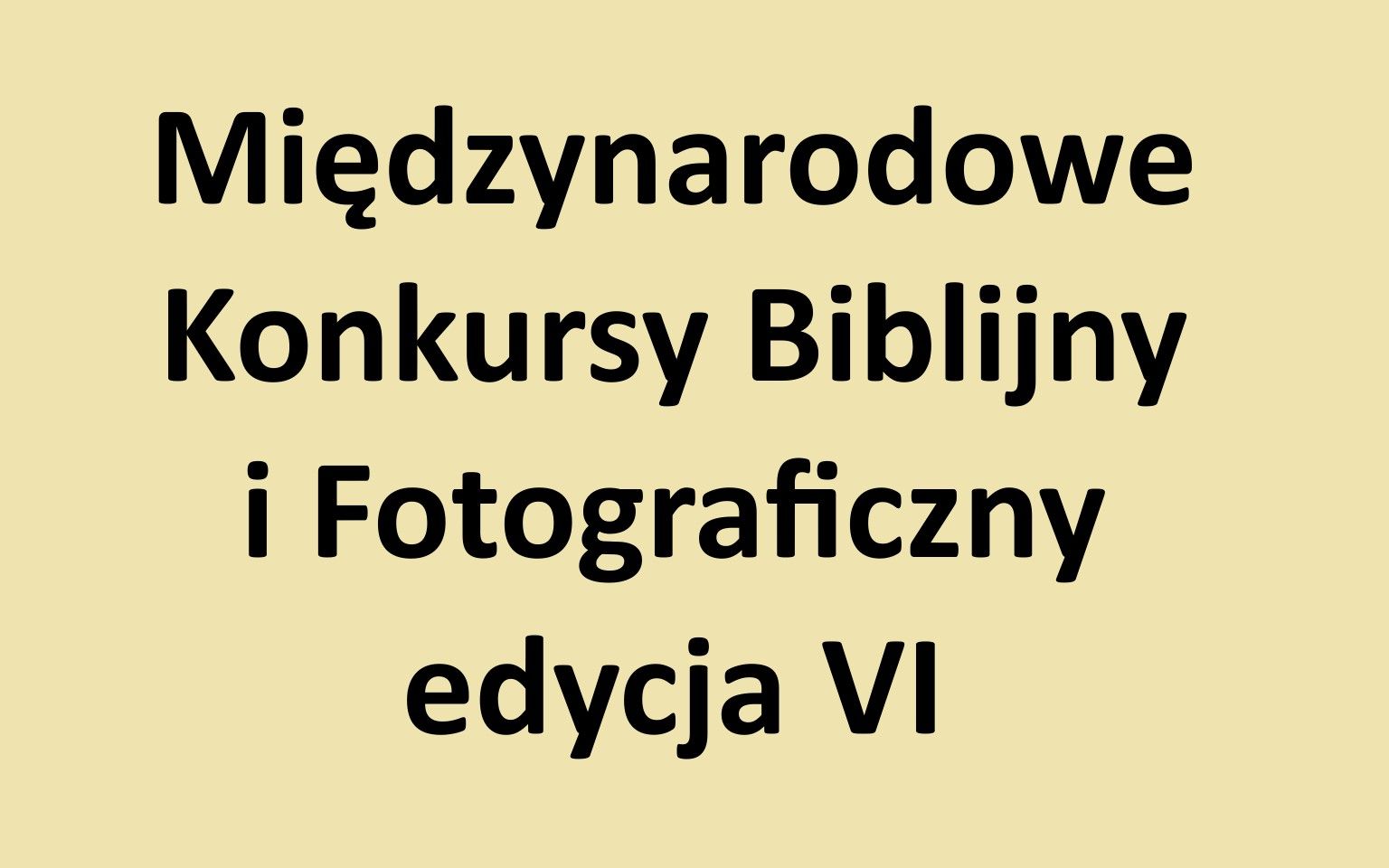 Międzynarodowe Konkursy Biblijny i Fotograficzny - edycja VI
