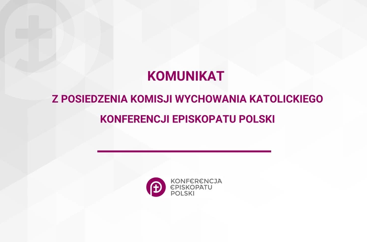 Komunikat z posiedzenia Komisji Wychowania Katolickiego KEP - 24 stycznia 2025