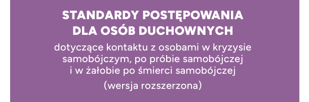 Standardy postępowania - dotyczące kontaktu z osobami w kryzysie samobójczym